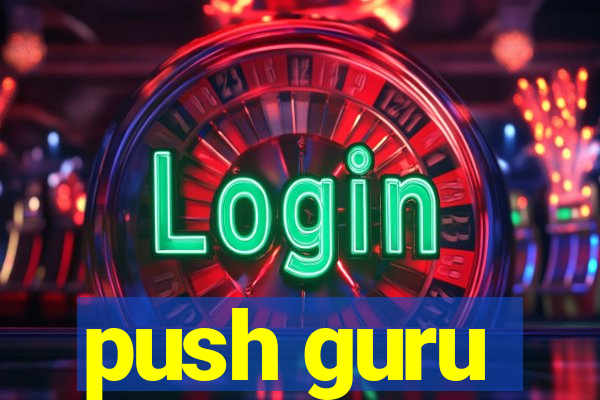 push guru